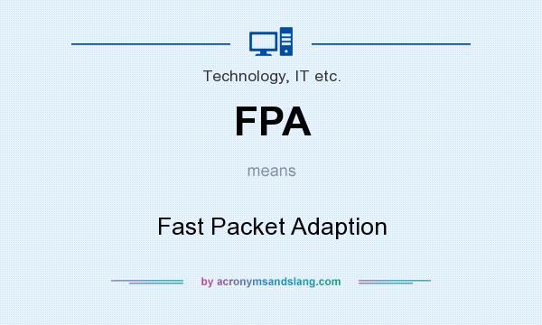 What does FPA mean? It stands for Fast Packet Adaption