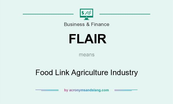 What does FLAIR mean? It stands for Food Link Agriculture Industry