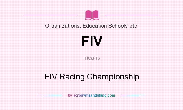 What does FIV mean? It stands for FIV Racing Championship