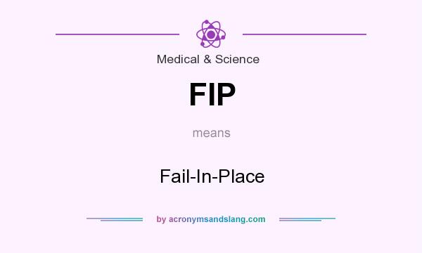What does FIP mean? It stands for Fail-In-Place