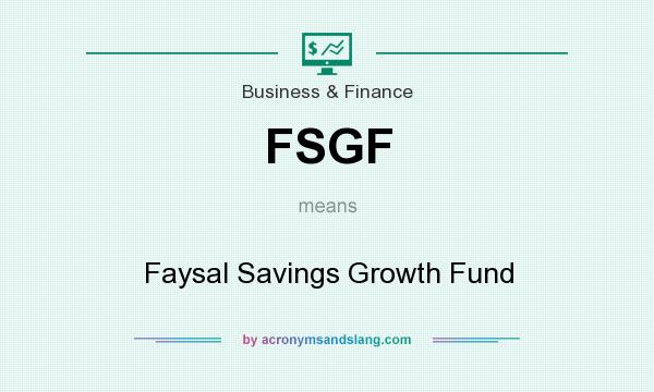 What does FSGF mean? It stands for Faysal Savings Growth Fund