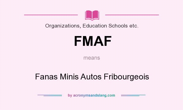 What does FMAF mean? It stands for Fanas Minis Autos Fribourgeois