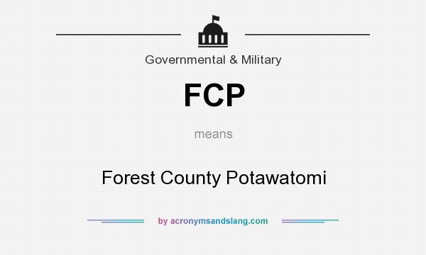 What does FCP mean? It stands for Forest County Potawatomi