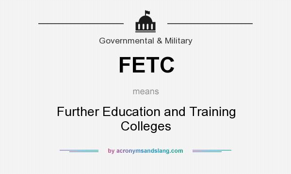 What does FETC mean? It stands for Further Education and Training Colleges