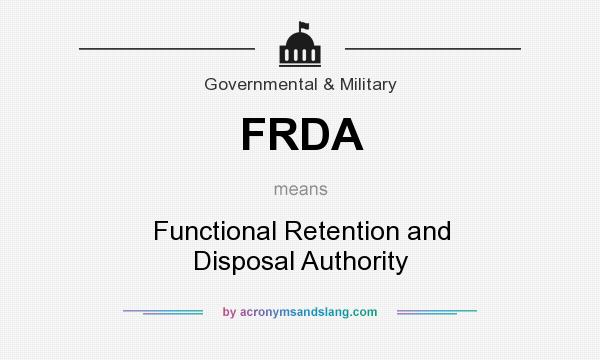What does FRDA mean? It stands for Functional Retention and Disposal Authority