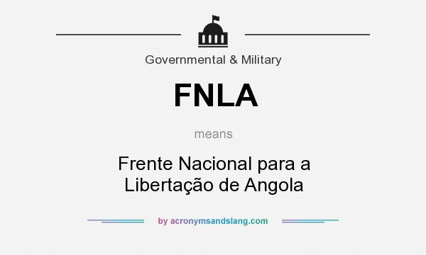 What does FNLA mean? It stands for Frente Nacional para a Libertação de Angola