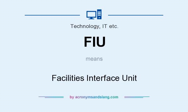 What does FIU mean? It stands for Facilities Interface Unit