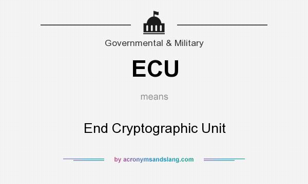 What does ECU mean? It stands for End Cryptographic Unit
