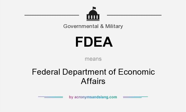 What does FDEA mean? It stands for Federal Department of Economic Affairs