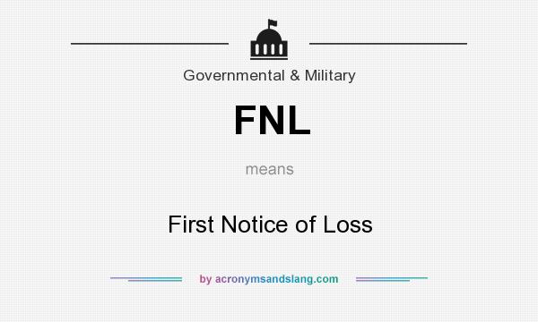 What does FNL mean? It stands for First Notice of Loss