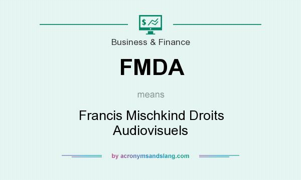 What does FMDA mean? It stands for Francis Mischkind Droits Audiovisuels
