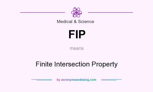 What does FIP mean? It stands for Finite Intersection Property