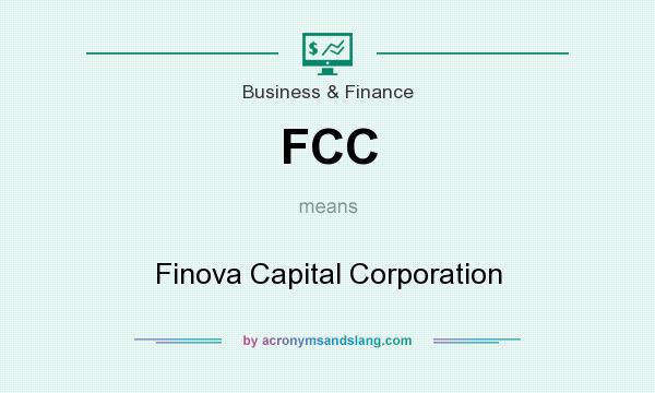 What does FCC mean? It stands for Finova Capital Corporation
