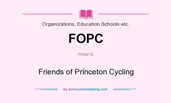 What does FOPC mean? It stands for Friends of Princeton Cycling