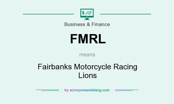 What does FMRL mean? It stands for Fairbanks Motorcycle Racing Lions
