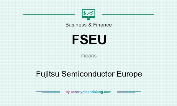 What does FSEU mean? It stands for Fujitsu Semiconductor Europe