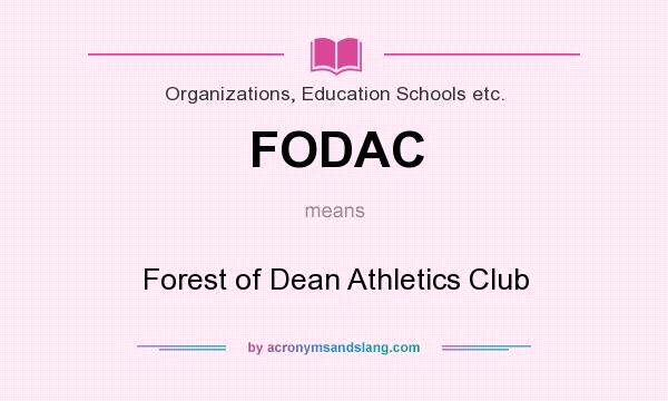 What does FODAC mean? It stands for Forest of Dean Athletics Club