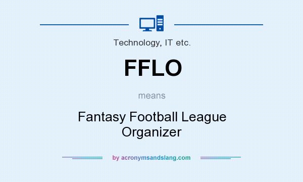 What does FFLO mean? It stands for Fantasy Football League Organizer