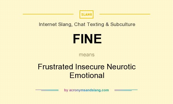 FINE Frustrated Insecure Neurotic Emotional In Internet Slang Chat 