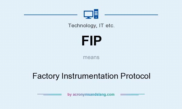 What does FIP mean? It stands for Factory Instrumentation Protocol