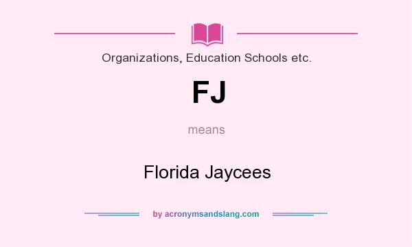 What does FJ mean? It stands for Florida Jaycees