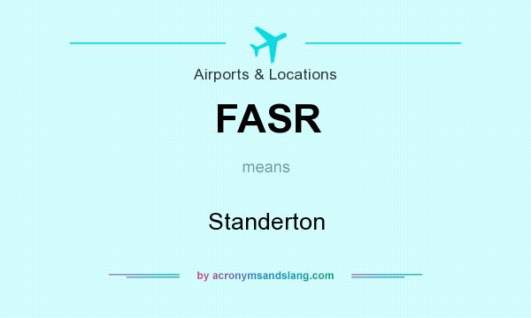 What does FASR mean? It stands for Standerton