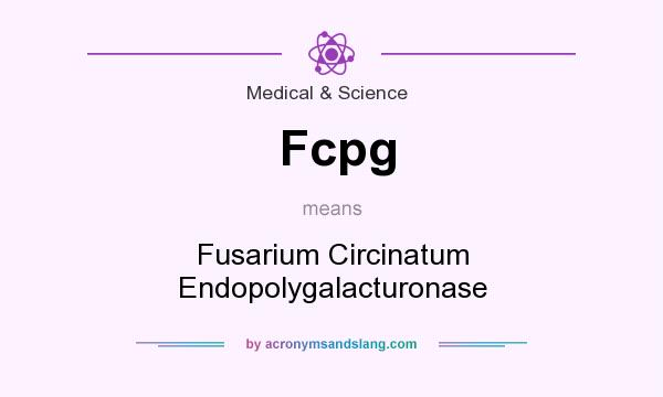 What does Fcpg mean? It stands for Fusarium Circinatum Endopolygalacturonase