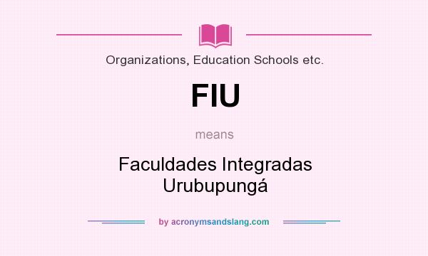 What does FIU mean? It stands for Faculdades Integradas Urubupungá