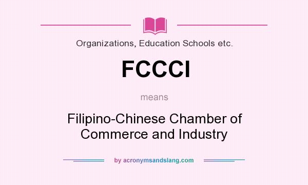 What does FCCCI mean? It stands for Filipino-Chinese Chamber of Commerce and Industry