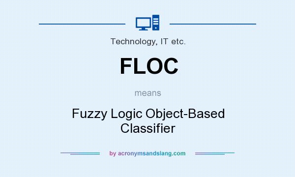 What does FLOC mean? It stands for Fuzzy Logic Object-Based Classifier