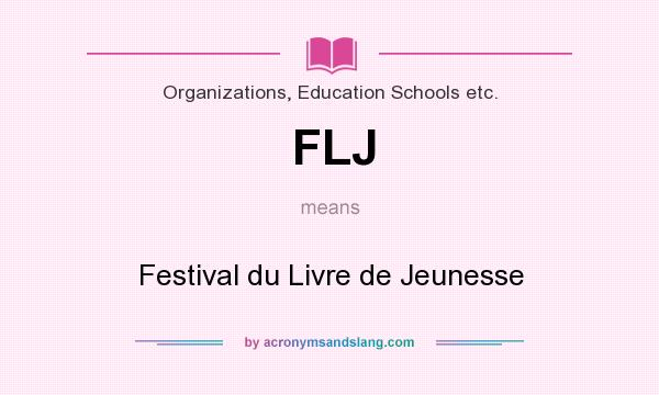 What does FLJ mean? It stands for Festival du Livre de Jeunesse