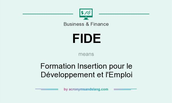 What does FIDE mean? It stands for Formation Insertion pour le Développement et l`Emploi