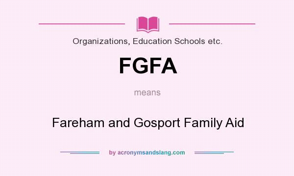 What does FGFA mean? It stands for Fareham and Gosport Family Aid