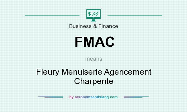 What does FMAC mean? It stands for Fleury Menuiserie Agencement Charpente