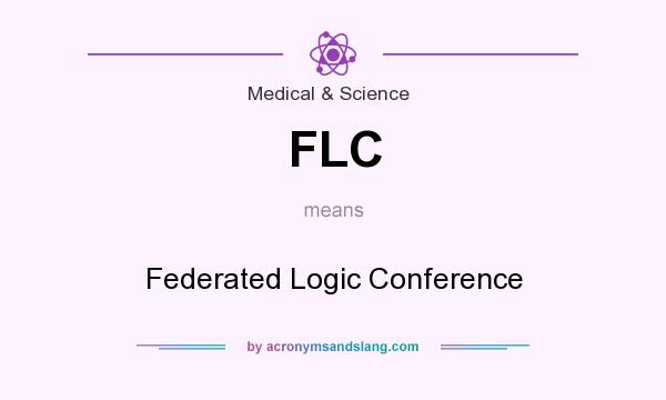 What does FLC mean? It stands for Federated Logic Conference