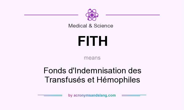 What does FITH mean? It stands for Fonds d`Indemnisation des Transfusés et Hémophiles