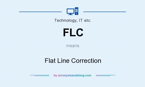 What does FLC mean? It stands for Flat Line Correction