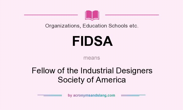 What does FIDSA mean? It stands for Fellow of the Industrial Designers Society of America