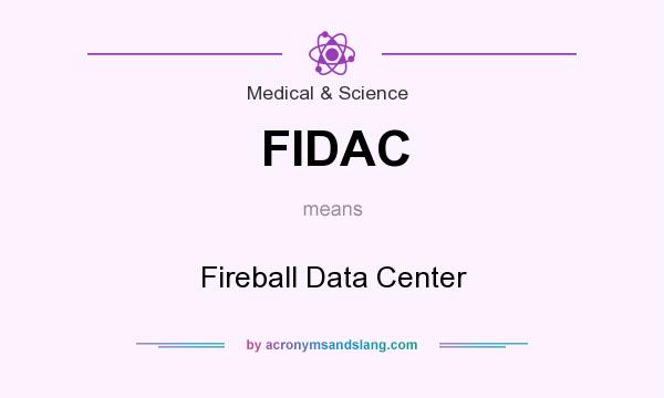 What does FIDAC mean? It stands for Fireball Data Center