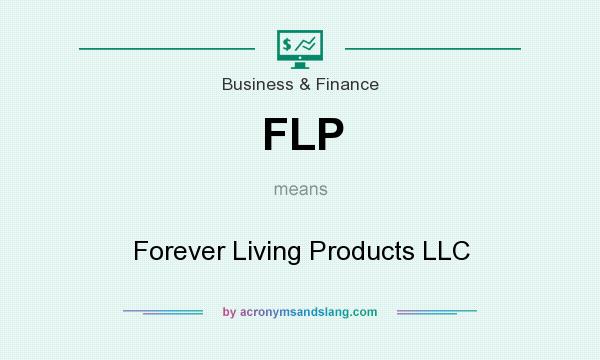 What does FLP mean? It stands for Forever Living Products LLC