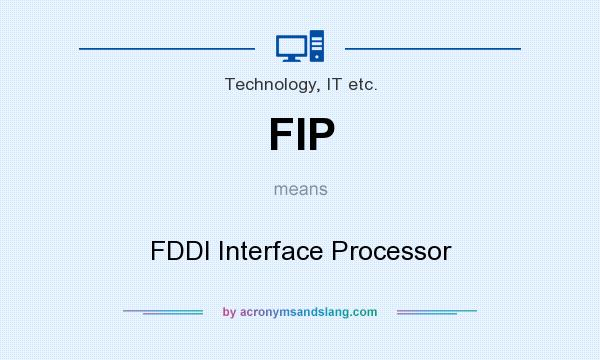 What does FIP mean? It stands for FDDI Interface Processor