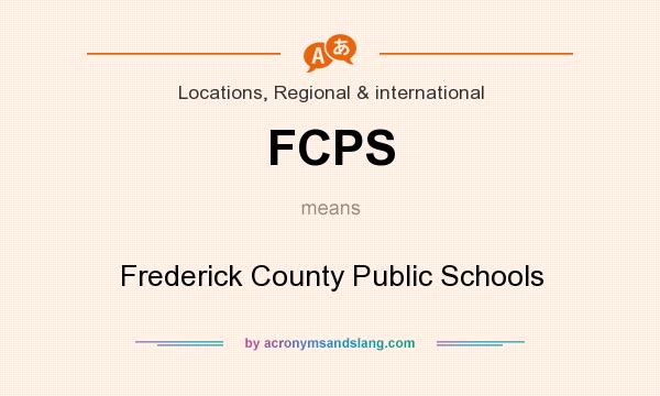 What does FCPS mean? It stands for Frederick County Public Schools