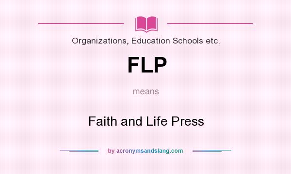 What does FLP mean? It stands for Faith and Life Press