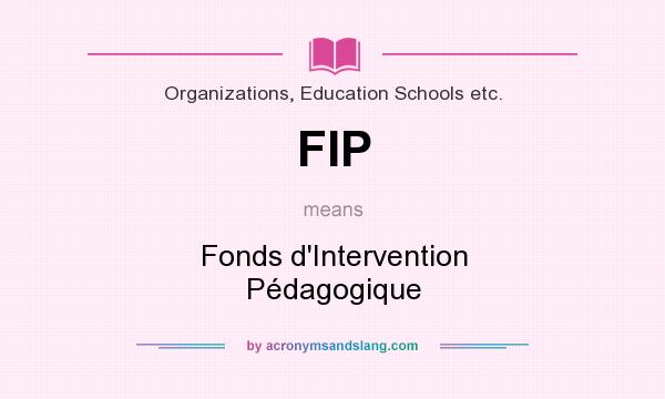 What does FIP mean? It stands for Fonds d`Intervention Pédagogique