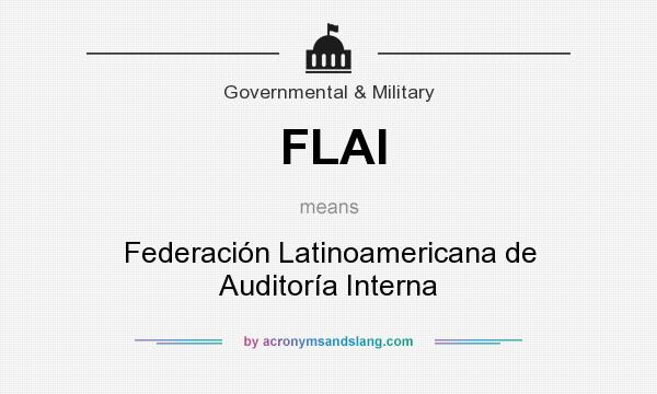 What does FLAI mean? It stands for Federación Latinoamericana de Auditoría Interna