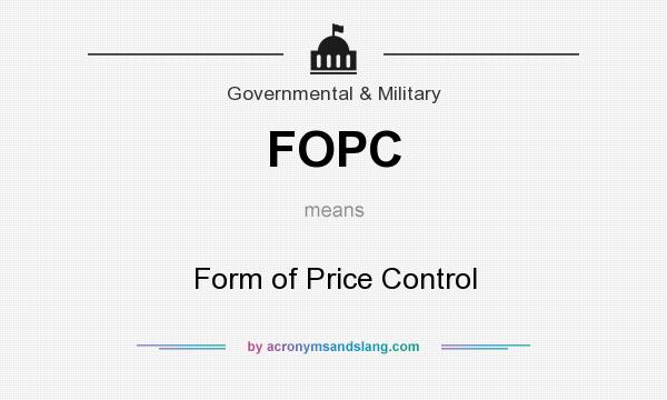 What does FOPC mean? It stands for Form of Price Control