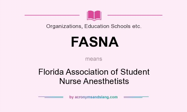 What does FASNA mean? It stands for Florida Association of Student Nurse Anesthetists