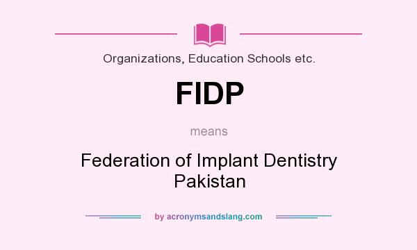 What does FIDP mean? It stands for Federation of Implant Dentistry Pakistan