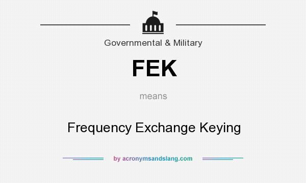 What does FEK mean? It stands for Frequency Exchange Keying