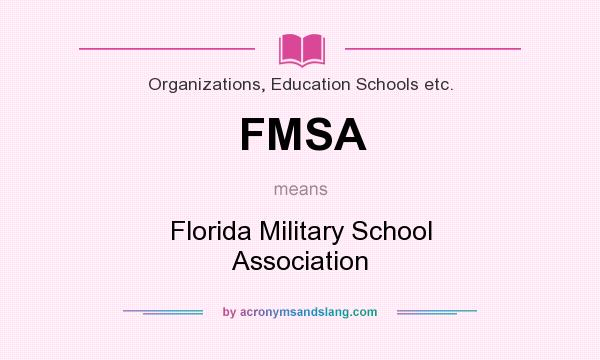 What does FMSA mean? It stands for Florida Military School Association